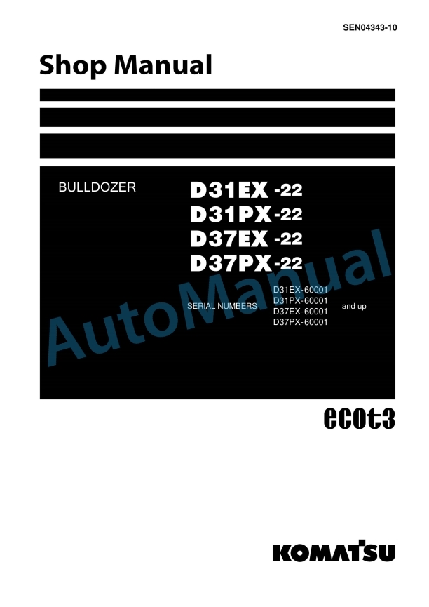 Komatsu D31EX-22, D31PX-22, D37EX-22, D37PX-22 Bull Dozer Shop Manual SEN04343-10