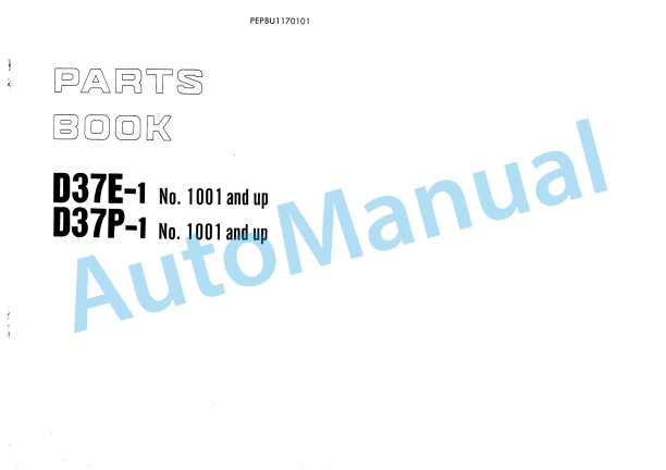 Komatsu D37E-1, D37P-1 Parts Manual PEPBU1170101