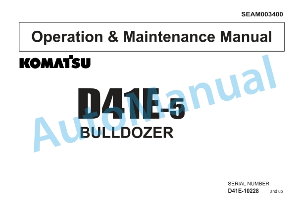 Komatsu D41E-5 Bull Dozer Operation and Maintenance Manual SEAM003400