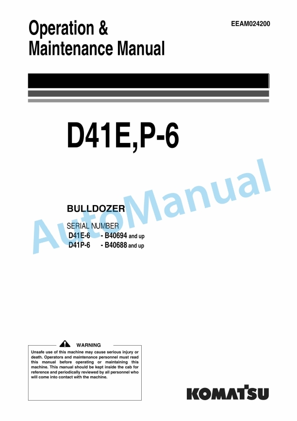 Komatsu D41E-6, D41P-6 Bull Dozer Operation and Maintenance Manual EEAM024200
