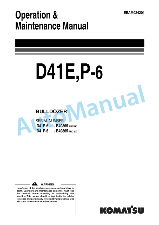 Komatsu D41E-6, D41P-6 Bull Dozer Operation and Maintenance Manual EEAM024201
