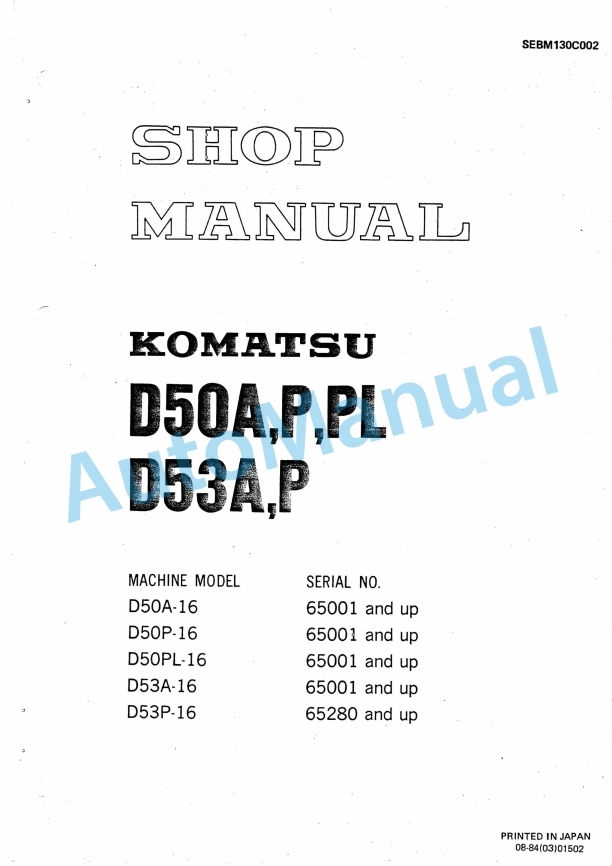 Komatsu D50A-16, D50P-16, D50PL-16, D53A-16, D53P-16 Bull Dozer Shop Manual SEBM130C002