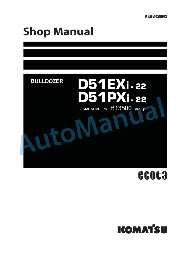 Komatsu D51EXi-22, D51PXi-22 Bull Dozer Shop Manual KEBM028602