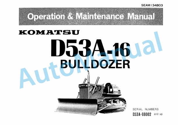 Komatsu D53A-16 Bull Dozer Operation and Maintenance Manual SEAM134B03