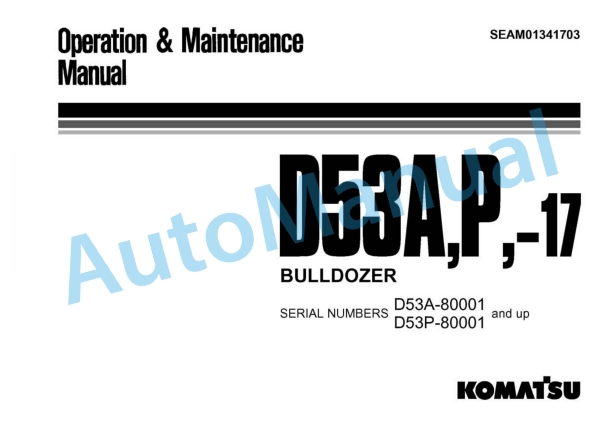 Komatsu D53A-17, D53P-17 Bull Dozer Operation and Maintenance Manual SEAM01341703