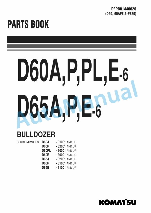 Komatsu D60A-6, D60P-6, D60PL-6, D60E-6, D65A-6, D65P-6, D65E-6 Bulldozer Parts Manual PEPB01440620