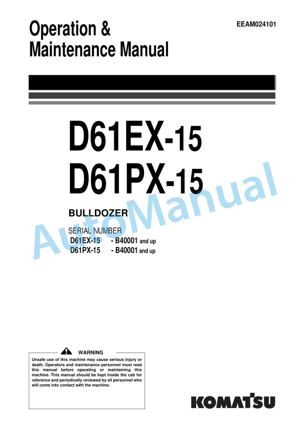Komatsu D61EX-15, D61PX-15 Bull Dozer Operation and Maintenance Manual EEAM024101