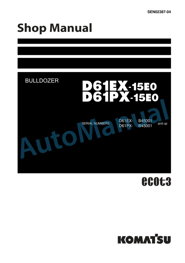 Komatsu D61EX-15E0, D61PX-15E0 Bull Dozer Shop Manual SEN02387-04