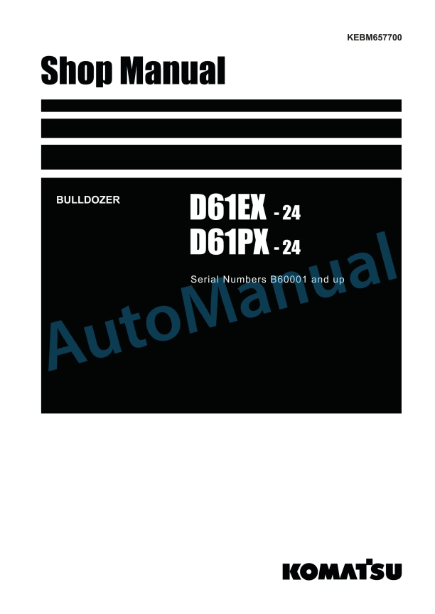 Komatsu D61EX-24, D61PX-24 Bull Dozer Shop Manual KEBM657700