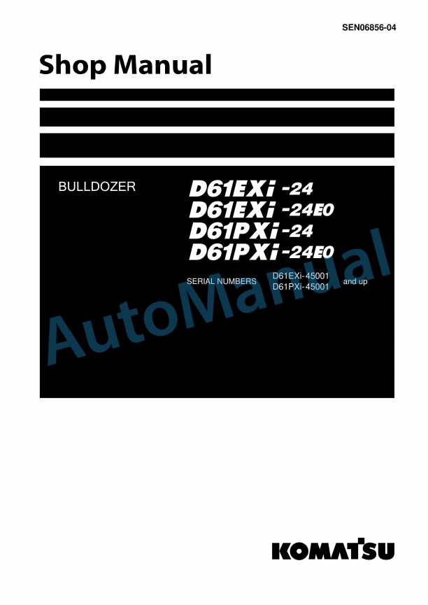 Komatsu D61EXi-24, D61EXi-24E0, D61PXi-24, D61PXi-24E0 Bull Dozer Shop Manual SEN06856-04