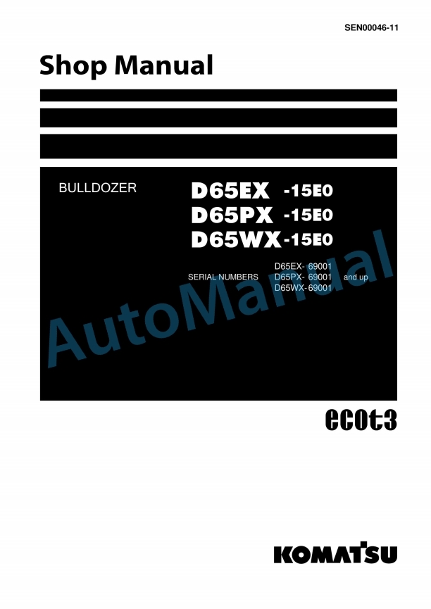 Komatsu D65EX-15E0, D65PX-15E0, D65WX-15E0 Bull Dozer Shop Manual SEN00046-11