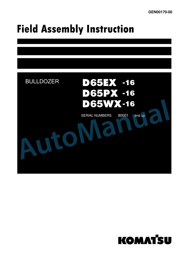 Komatsu D65EX-16, D65PX-16, D65WX-16 Bull Dozer Field Assembly Instruction GEN00170-00