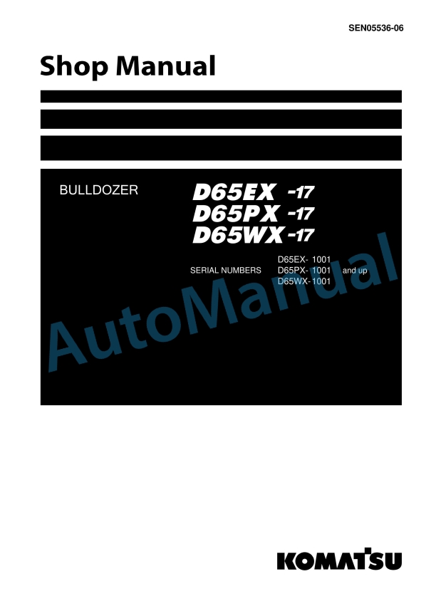 Komatsu D65EX-17, D65PX-17, D65WX-17 Bull Dozer Shop Manual SEN05536-06
