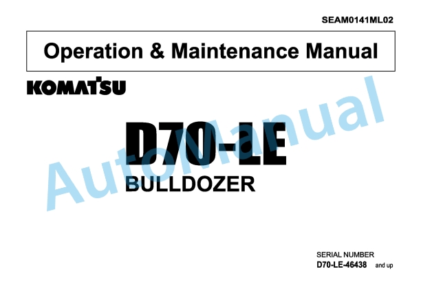 Komatsu D70-LE Bull Dozer Operation and Maintenance Manual SEAM0141ML02