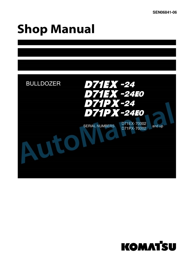 Komatsu D71EX-24, D71EX-24E0, D71PX-24, D71PX-24E0 Bull Dozer Shop Manual SEN06841-06