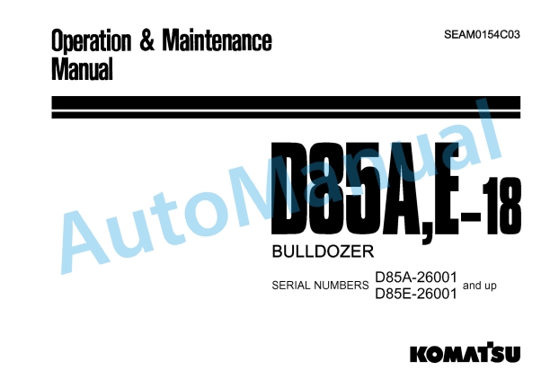 Komatsu D85A-18, D85E-18 Bull Dozer Operation and Maintenance Manual SEAM0154C03