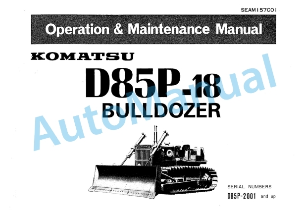 Komatsu D85P-18 Bull Dozer Operation and Maintenance Manual SEAM157C01
