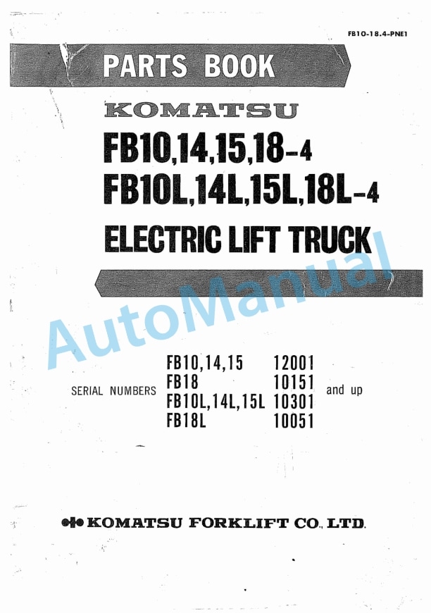 Komatsu FB10-4, FB14-4, FB15-4, FB18-4, FB10L-4, FB14L-4, FB15L-4, FB18L-4 Electric Lift Truck Parts Manual FB10-18.4-PNE1