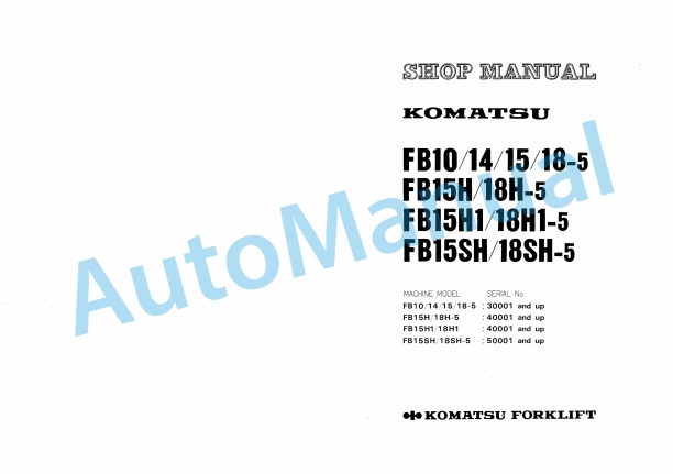 Komatsu FB10-5, FB14-5, FB15-5, FB18-5, FB15H-5, FB18H-5, FB15H1-5, FB18H1-5, FB15SH-5, FB18SH-5 Shop Manual FB10_18.5-BE3