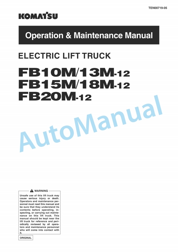 Komatsu FB10M-12, FB13M-12, FB15M-12, FB18M-12, FB20M-12 Electric Lift Truck Operation and Maintenance Manual TEN00719-05