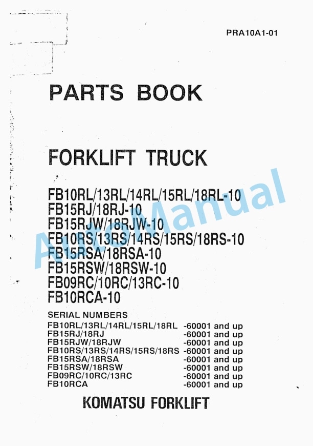 Komatsu FB10RL-10, FB13RL-10, FB14RL-10, FB15RL-10, FB18RL-10, FB15RJ-10, FB18RJ-10, FB15RJW-10, FB18RJW-10, FB10RS Parts Manual PRA10A1-01