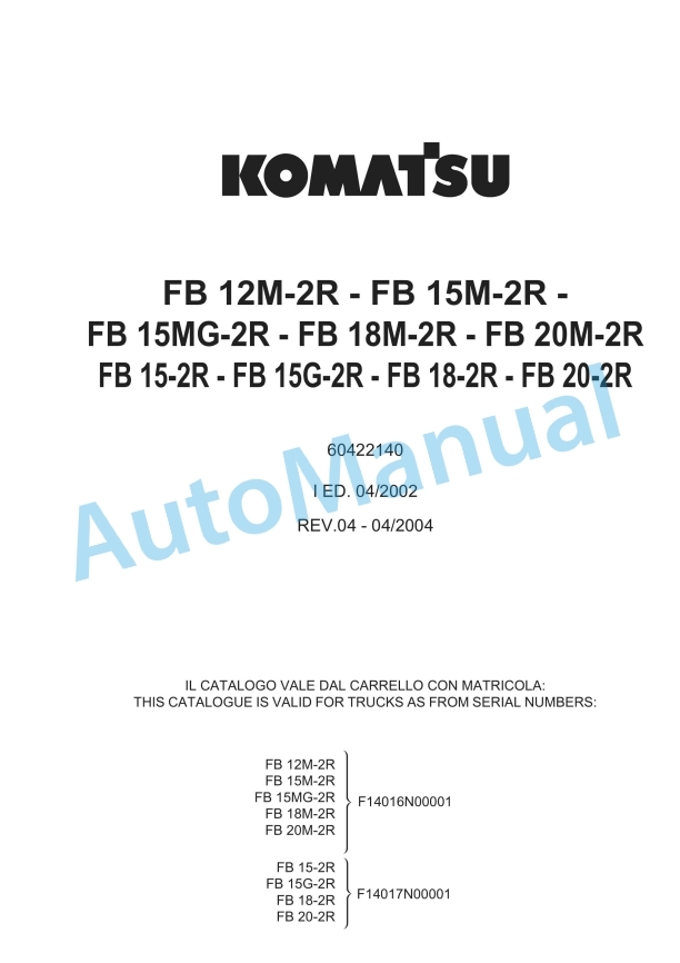 Komatsu FB12M-2R, FB15M-2R, FB15MG-2R, FB18M-2R, FB20M-2R, FB15-2R, FB15G-2R, FB18-2R, FB20-2R Parts Manual 60422140