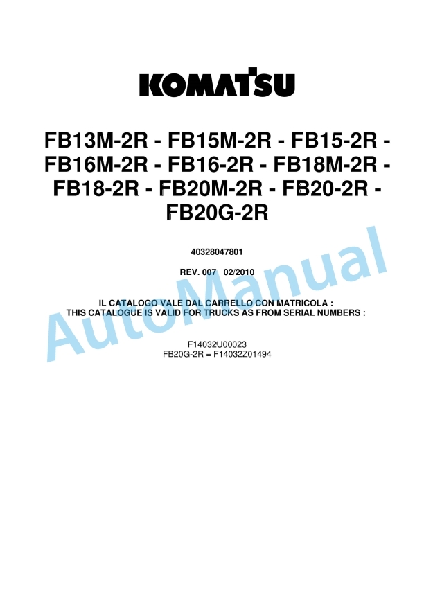 Komatsu FB13M-2R, FB15M-2R, FB15-2R, FB16M-2R, FB16-2R, FB18M-2R, FB18-2R, FB20M-2R, FB20-2R, FB20G-2R Forklift Truck Parts Manual 40328047801 Rev.007