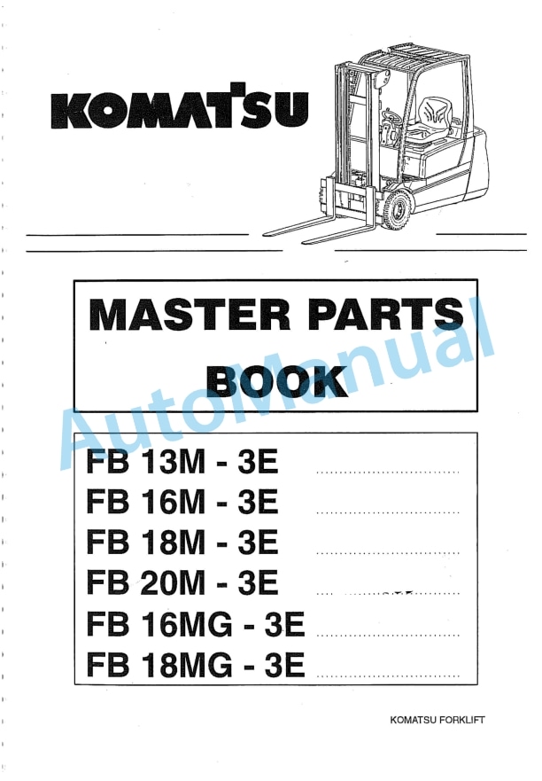 Komatsu FB13M-3E, FB16M-3E, FB18M-3E, FB20M-3E, FB16MG-3E, FB18MG-3E Forklift Truck Parts Manual