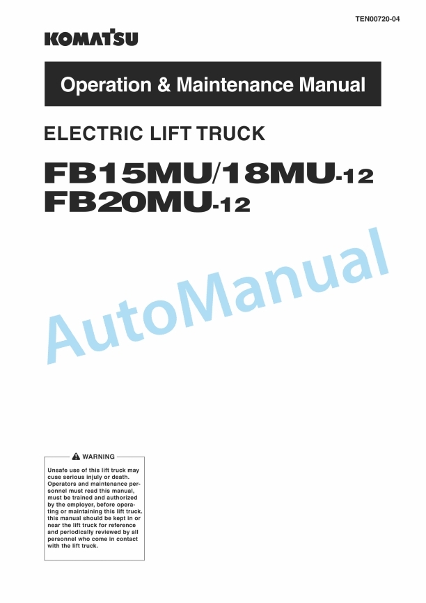 Komatsu FB15MU-12, FB18MU-12, FB20MU-12 Electric Lift Truck Operation and Maintenance Manual TEN00720-04
