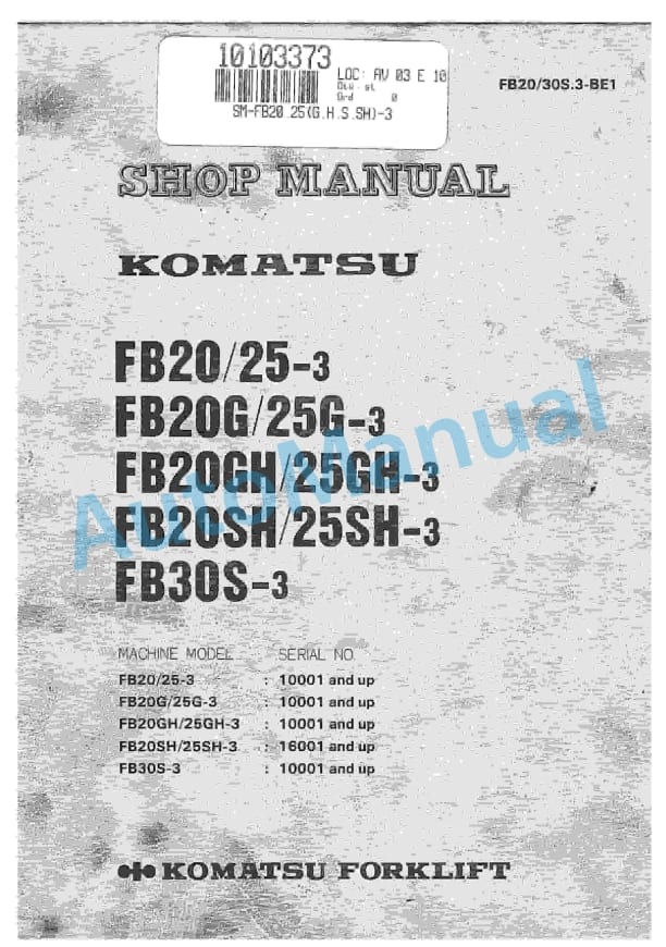 Komatsu FB20-3, FB25-3, FB20G-3, FB25G-3, FB20GH-3, FB25GH-3, FB20SH-3, FB25SH-3, FB30S-3 Forklift Truck Shop Manual FB20_30S.3-BE1