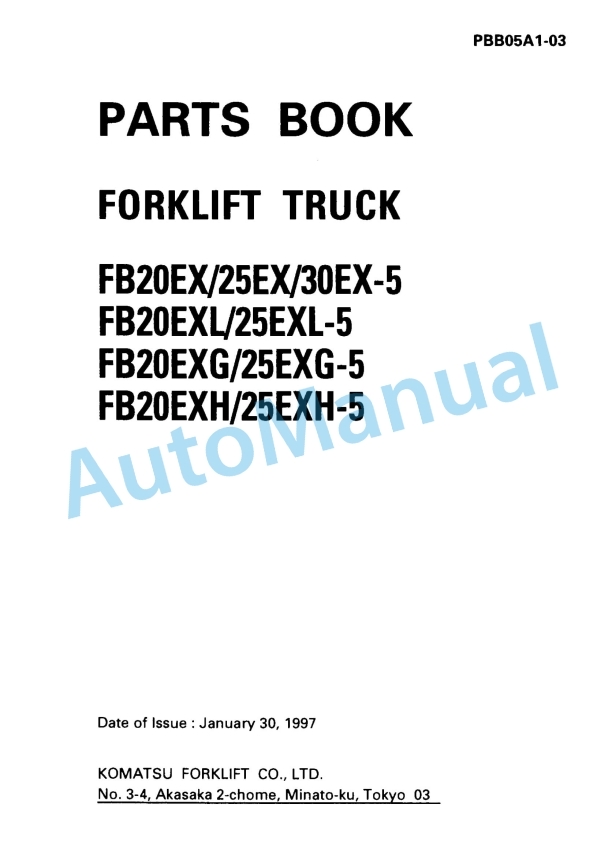 Komatsu FB20EX-5, FB25EX-5, FB30EX-5, FB20EXL-5, FB25EXL-5, FB20EXG-5, FB25EXG-5, FB20EXH-5, FB25EXH-5 Forklift Truck Parts Manual PBB05A1-03