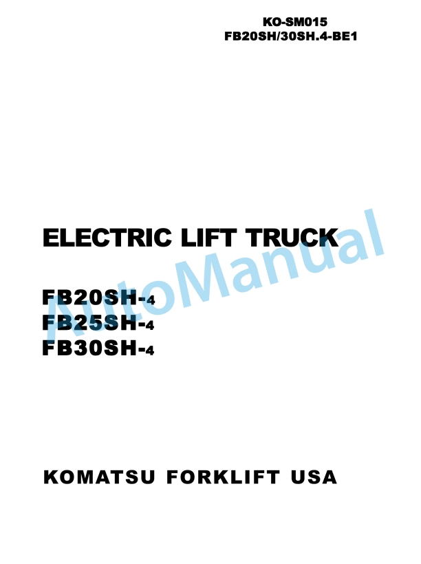 Komatsu FB20SH-4, FB25SH-4, FB30SH-4 Electric Lift Truck Shop Manual KO-SM015