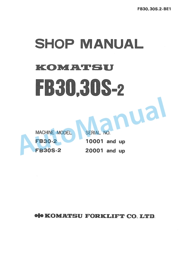 Komatsu FB30-2, FB30S-2 Shop Manual FB30,30S.2-BE1