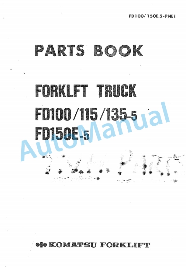Komatsu FD100-5, FD115-5, FD135-5, FD150E-5 Forklift Truck Parts Manual FD100_150E.5-PNE1