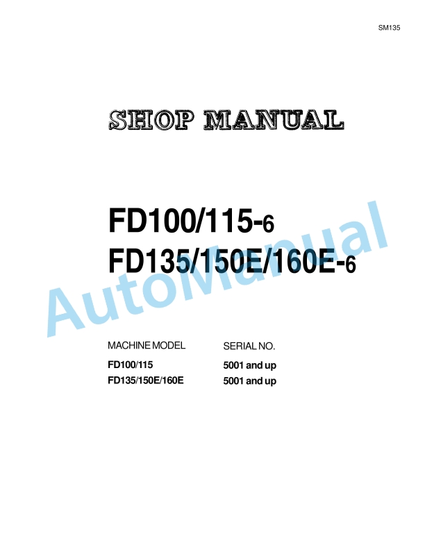 Komatsu FD100-6, FD115-6, FD135-6, FD150E-6, FD160E-6 Shop Manual SM135