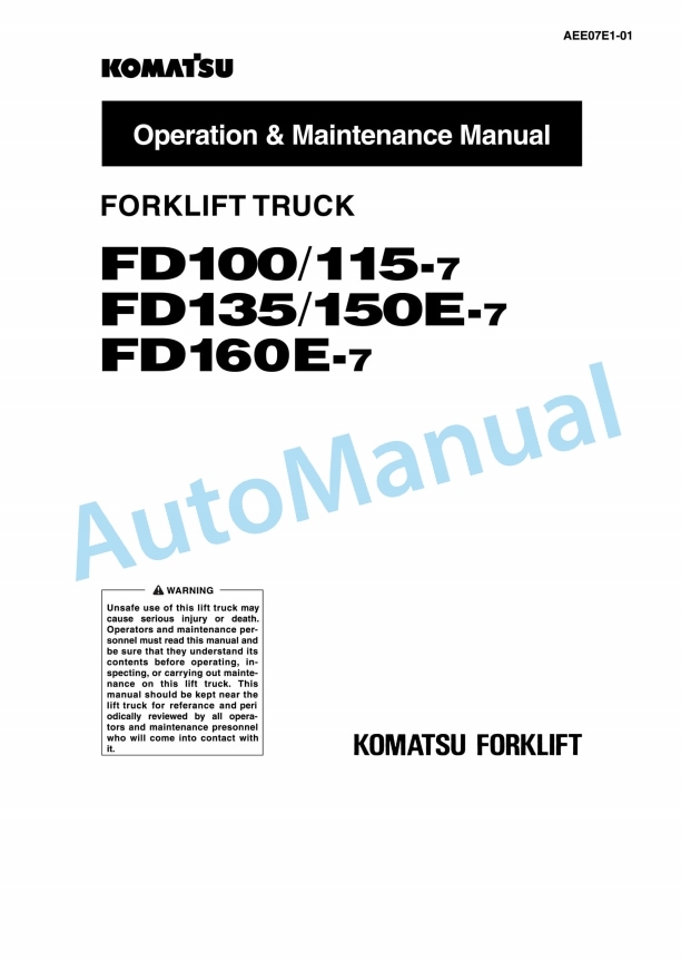 Komatsu FD100-7, FD115-7, FD135-7, FD150E-7, FD160E-7 Forklift Truck Operation and Maintenance Manual AEE07E1-01