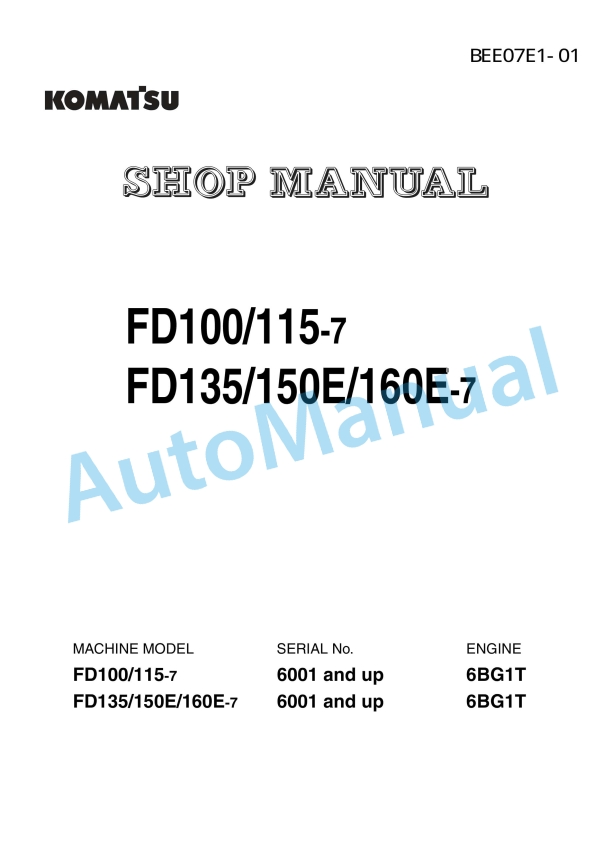 Komatsu FD100-7, FD115-7, FD135-7, FD150E-7, FD160E-7 Forklift Truck Shop Manual BEE07E1-01