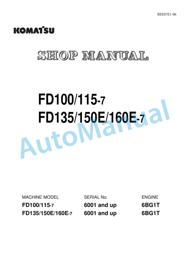 Komatsu FD100-7, FD115-7, FD135-7, FD150E-7, FD160E-7 Forklift Truck Shop Manual BEE07E1-06