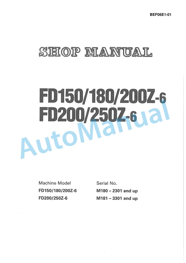 Komatsu FD150-6, FD180-6, FD200Z-6, FD200-6, FD250Z-6 Shop Manual BEF06E1-01