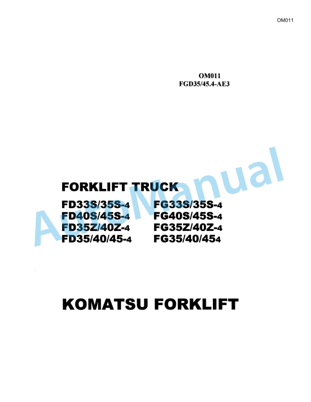 Komatsu FD33S-4, FD35S-4, FD40S-4, FD45S-4, FD35Z-4, FD40Z-4, FD35-4, FD40-4, FD45-4, FG33S-4, FG35S-4, FG40S Operation and Maintenance Manual OM011