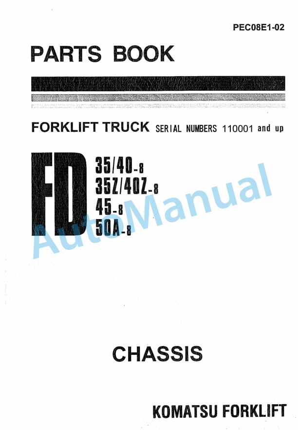 Komatsu FD35-8, FD40-8, FD35Z-8, FD40Z-8, FD45-8, FD50A-8 Forklift Truck Parts Manual PEC08E1-02