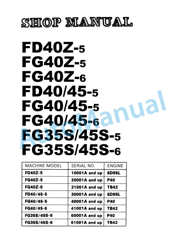 Komatsu FD40Z-5, FG40Z-5, FG40Z-6, FD40-5, FD45-5, FG40-5, FG45-5, FG40-6, FG45-6, FG35S-5, FG45S-5, FG35S-6, FG45S Shop Manual