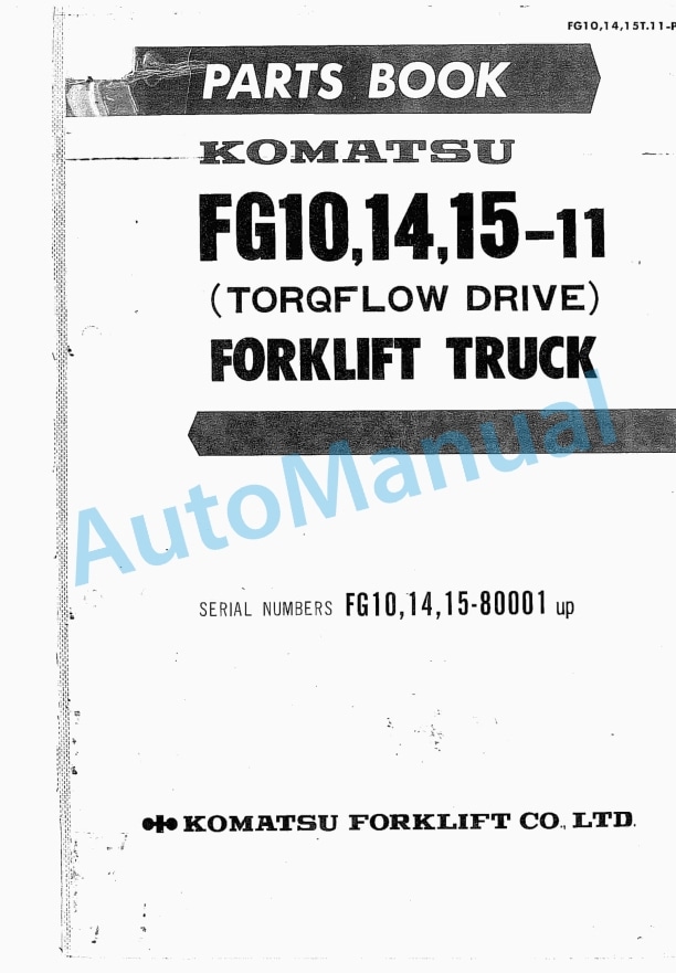 Komatsu FG10-11, FG14-11, FG15-11(TORQFLOW-DRIVE) Forklift Truck Parts Manual FG10,14,15T.11-PE1