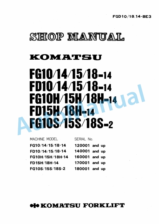 Komatsu FG10-14, FG14-14, FG15-14, FG18-14, FD10-14, FD14-14, FD15-14, FD18-14, FG10H-14, FG15H-14, FG18H-14, FD15H Shop Manual FGD10_18.14-BE3