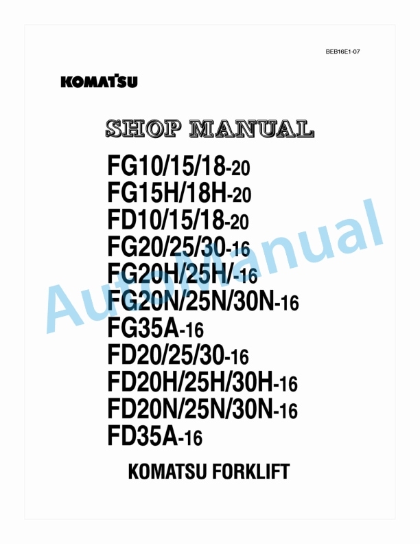 Komatsu FG10-20, FG15-20, FG18-20, FG15H-20, FG18H-20, FD10-20, FD15-20, FD18-20, FG20-16, FG25-16, FG30-16, FG20H Shop Manual BEB16-E1-07