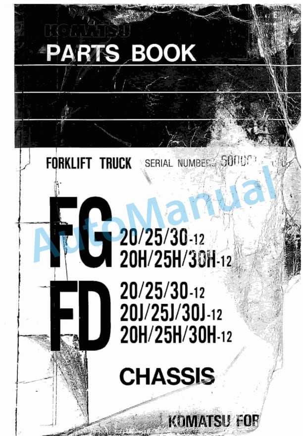 Komatsu FG20-12, FG25-12, FG30-12, FG20H-12, FG25H-12, FG30H-12, FD20-12, FD25-12, FD30-12, FD20J-12, FD25J Parts Manual PEB12C102