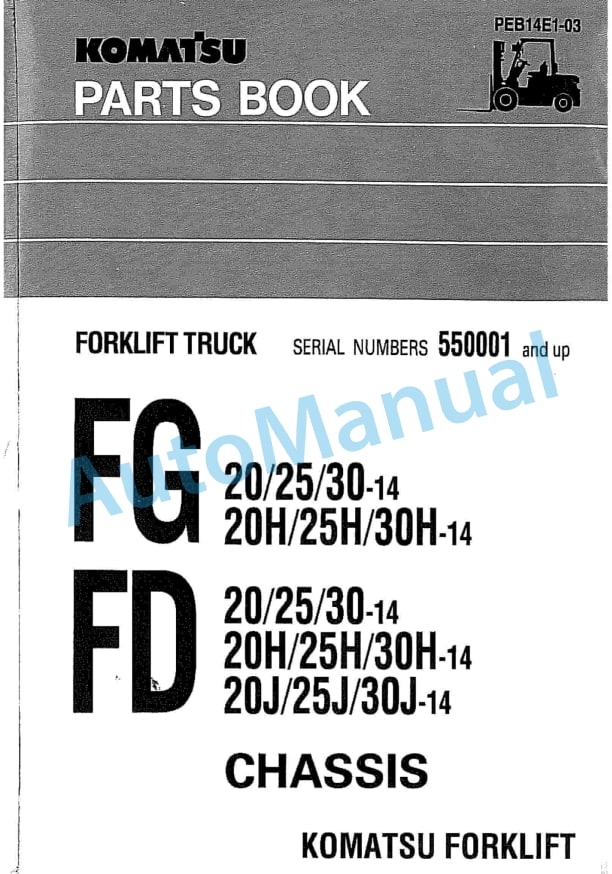 Komatsu FG20-14, FG25-14, FG30-14, FG20H-14, FG25H-14, FG30H-14, FD20-14, FD25-14, FD30-14, FD20H-14, FD25H Parts Manual PEB14E1-03