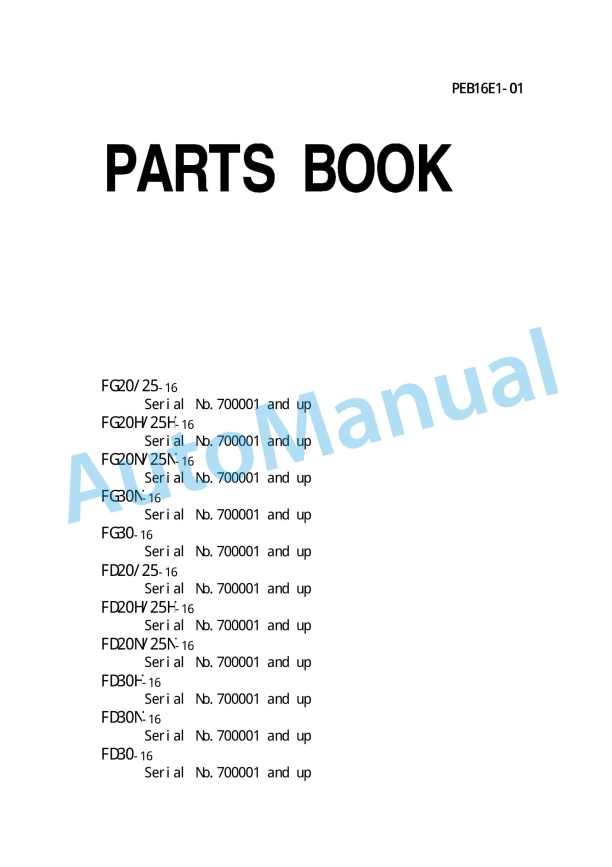 Komatsu FG20-16, FG25-16, FG20H-16, FG25H-16, FG20N-16, FG25N-16, FG30N-16, FG30-16, FD20-16, FD25-16, FD20H Parts Manual PEB16E1-01