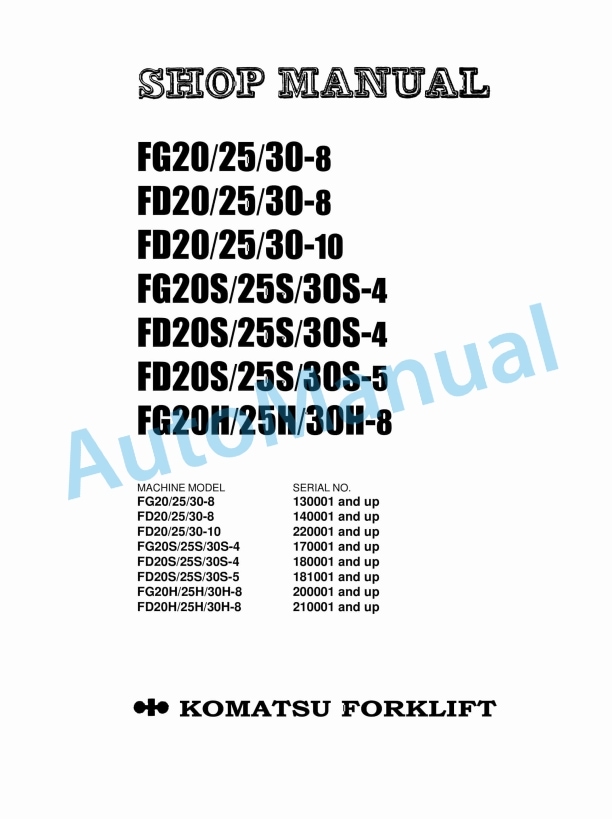 Komatsu FG20-8, FG25-8, FG30-8, FD20-8, FD25-8, FD30-8, FD20-10, FD25-10, FD30-10, FG20S-4, FG25S-4, FG30S-4, FD20S Shop Manual