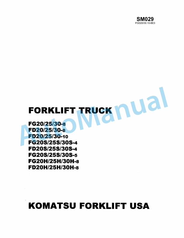 Komatsu FG20-8, FG25-8, FG30-8, FD20-8, FD25-8, FD30-8, FD20-10, FD25-10, FD30-10, FG20S-4, FG25S-4, FG30S-4, FD20S Shop Manual SM029